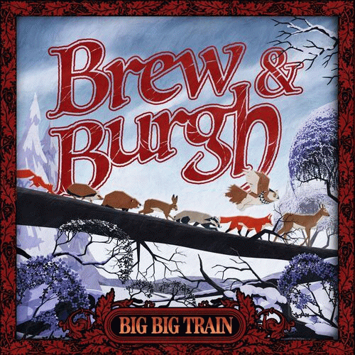 Big Big Train : Brew and Burgh